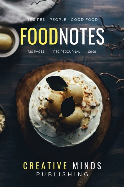 Food Notes: A Recipe Journal For Your Special Recipes (Blank Recipe Journal/Food Cookbook, Recipe Book/Recipe Organizer, Blank Coo (Paperback)