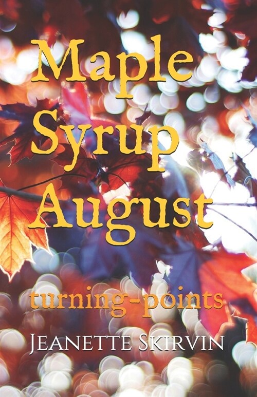 Maple Syrup August: turning-points (Paperback)