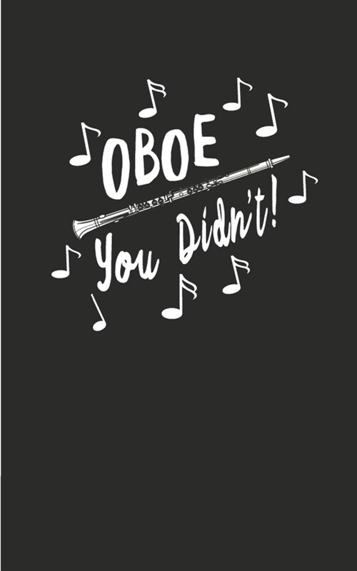 Oboe You Didnt: Marching Band Dot Grid Book With Funny Oboe Matte Cover High School College Musical Instruments (Paperback)