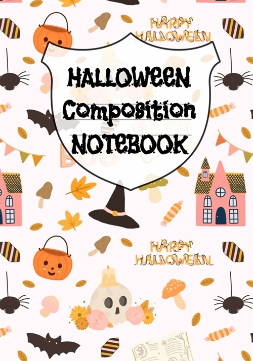 Halloween Composition Notebook: Journal For Girls And Boys To Write In Your Creepy Memories - 7x10 Inches Notepad With Black Lines & Spiderwebs, 120 (Paperback)