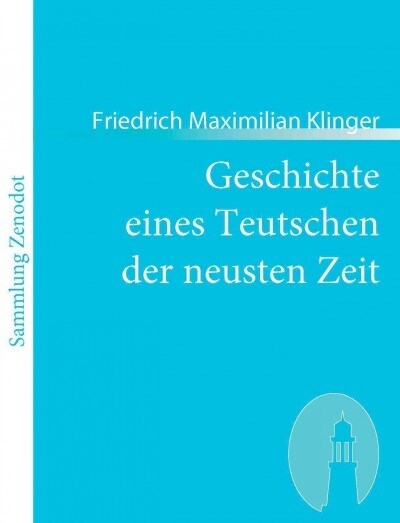 Geschichte Eines Teutschen Der Neusten Zeit (Paperback)