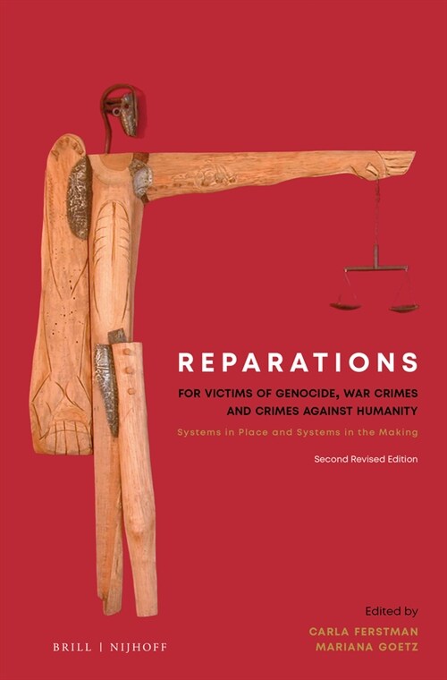 Reparations for Victims of Genocide, War Crimes and Crimes Against Humanity: Systems in Place and Systems in the Making. Second Revised Edition (Paperback)