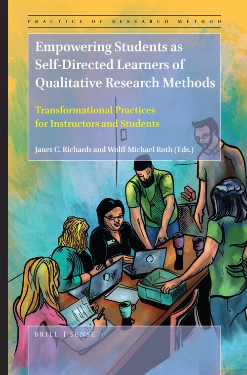 Empowering Students as Self-Directed Learners of Qualitative Research Methods: Transformational Practices for Instructors and Students (Hardcover)