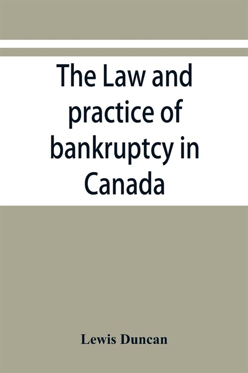 The law and practice of bankruptcy in Canada (Paperback)