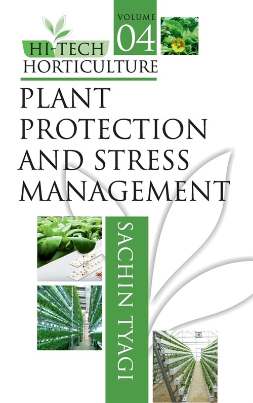 Hi-Tech Horticulture: Volume 4: Plant Protection and Stress Management (Hardcover)