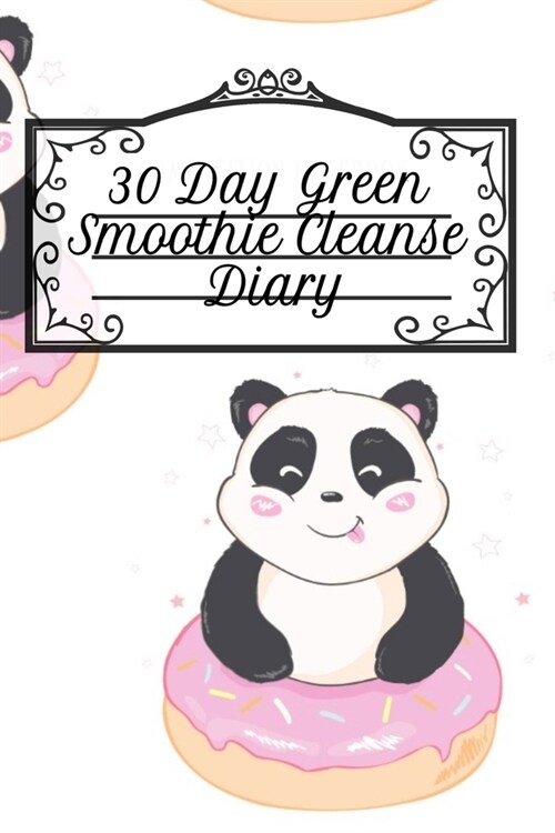 30 Day Green Smoothie Cleanse Diary: Undated Leafy Diet Journal For Success & Productivity - 6 by 9 Inches, 120 Pages For Journaling, Meal Plan Goals, (Paperback)