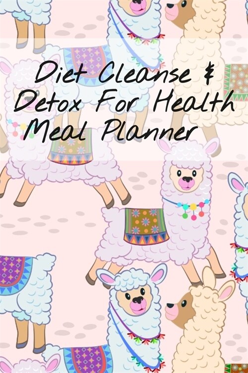 Diet Clease & Detox For Health Meal Planner: Undated Goal Journal For Fitness, Weight Loss & Zen - 6x9 Inches, 120 Pages, Journal To Write In Your Lea (Paperback)