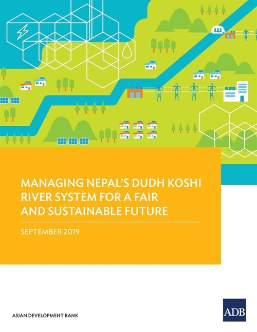 Managing Nepals Dudh Koshi River System for a Fair and Sustainable Future (Paperback)