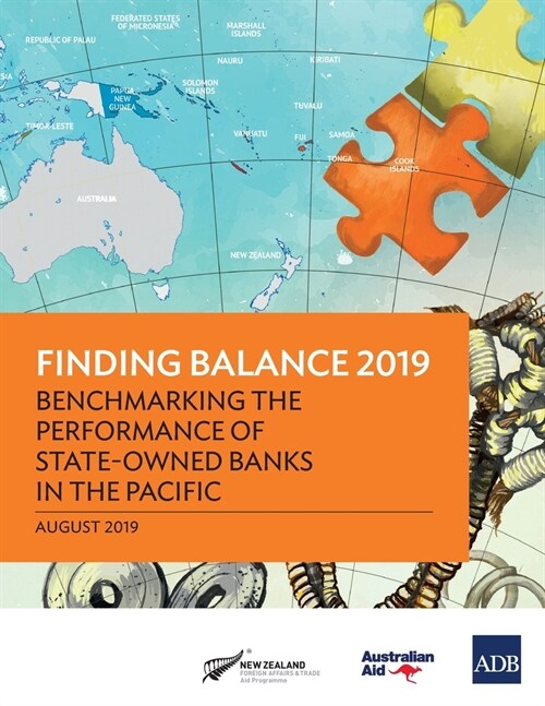 Finding Balance 2019: Benchmarking the Performance of State-Owned Banks in the Pacific (Paperback)