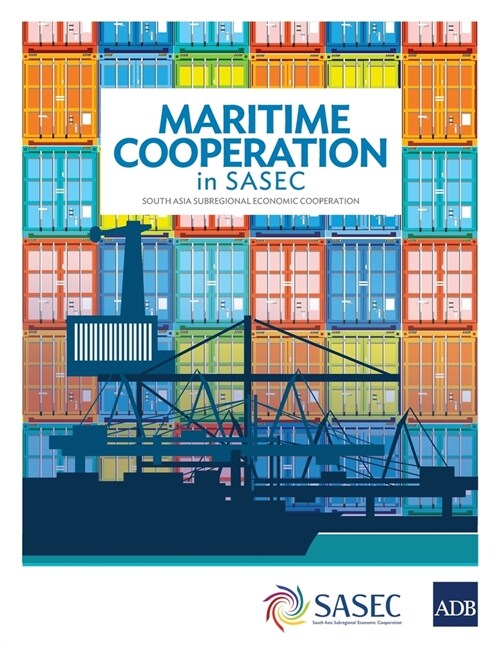 Maritime Cooperation in SASEC: South Asia Subregional Economic Cooperation (Paperback)