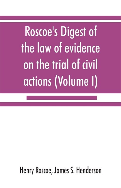 Roscoes Digest of the law of evidence on the trial of civil actions (Volume I) (Paperback)