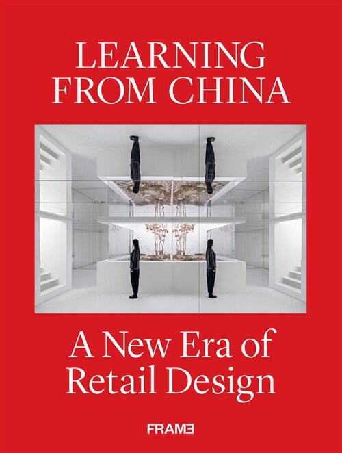 Learning from China: A New Era of Retail Design (Hardcover)