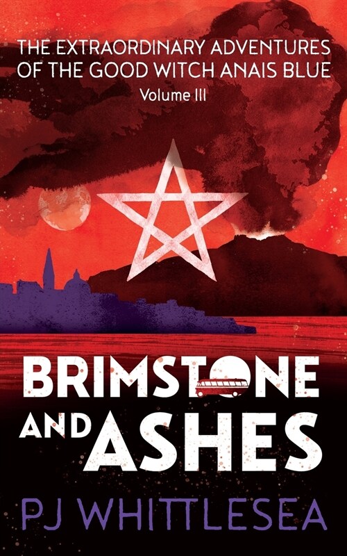 Brimstone and Ashes: The Extraordinary Adventures of the Good Witch Ana? Blue Volume 3 (Paperback)