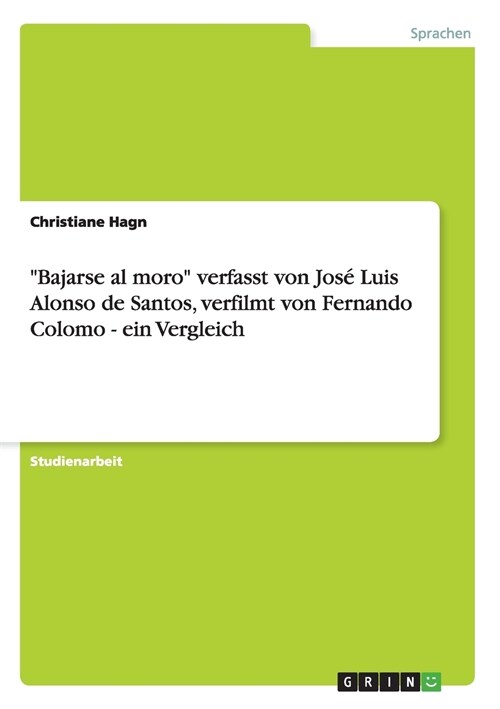 Bajarse al moro: Das Buch von Jos?Luis Alonso de Santos und die Verfilmung von Fernando Colomo. Ein Vergleich (Paperback)