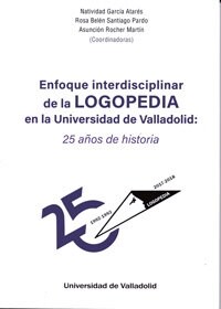 ENFOQUE INTERDISCIPLINAR DE LA LOGOPEDIA EN LA UNIVERSIDAD D (Paperback)