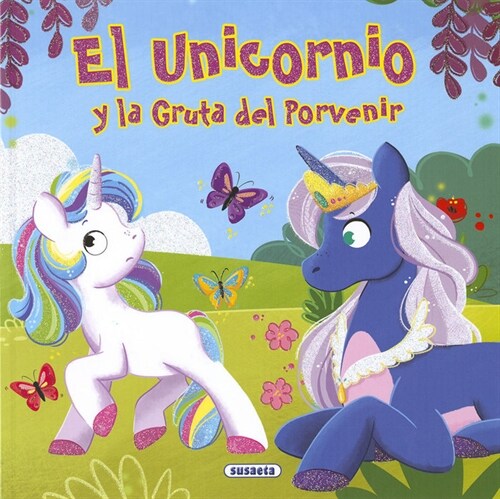 EL UNICORNIO Y LA GRUTA DEL PORVENIR (Paperback)