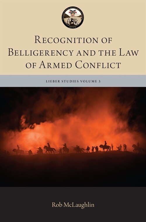 Recognition of Belligerency and the Law of Armed Conflict (Hardcover)