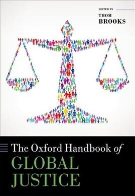 The Oxford Handbook of Global Justice (Hardcover)