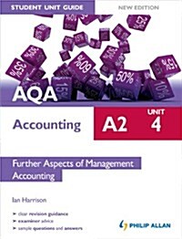 AQA A2 Accounting Student Unit Guide: Unit 4 Further Aspects of Management Accounting (Paperback, New ed)