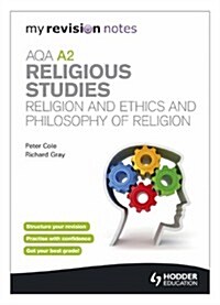 My Revision Notes: AQA A2 Religious Studies: Religion and Ethics and Philosophy of Religion (Paperback)