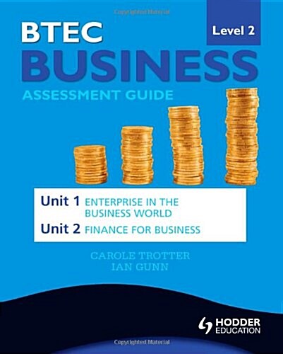 BTEC First Business Level 2 Assessment Guide: Unit 1 Enterprise in the Business World & Unit 2 Finance for Business (Paperback)