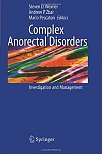 Complex Anorectal Disorders: Investigation and Management (Paperback)