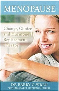 Menopause: Change, Choice and Hormone Replacement Therapy (Paperback)