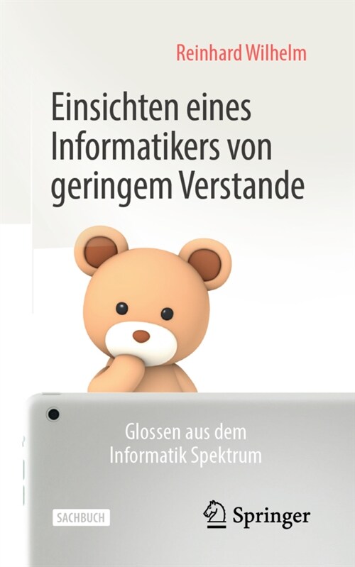 Einsichten Eines Informatikers Von Geringem Verstande: Glossen Aus Dem Informatik Spektrum (Paperback, 1. Aufl. 2020)