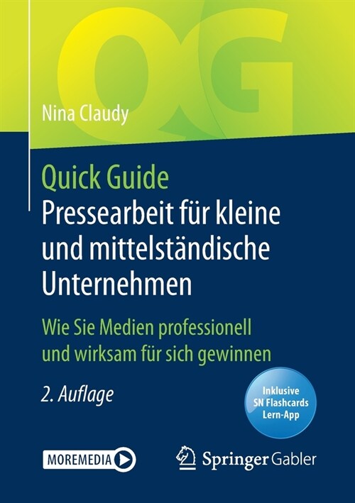 Quick Guide Pressearbeit F? Kleine Und Mittelst?dische Unternehmen: Wie Sie Medien Professionell Und Wirksam F? Sich Gewinnen (Paperback, 2, 2., Aktualisier)