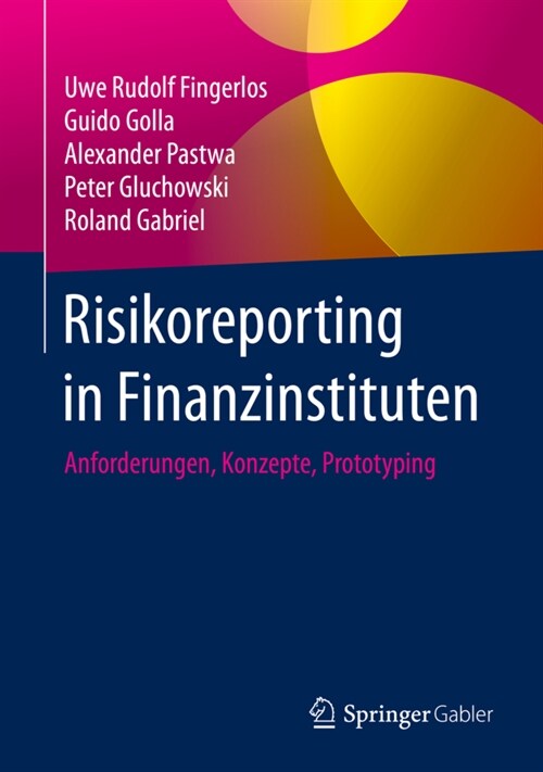 Risikoreporting in Finanzinstituten: Anforderungen, Konzepte, Prototyping (Paperback, 1. Aufl. 2020)