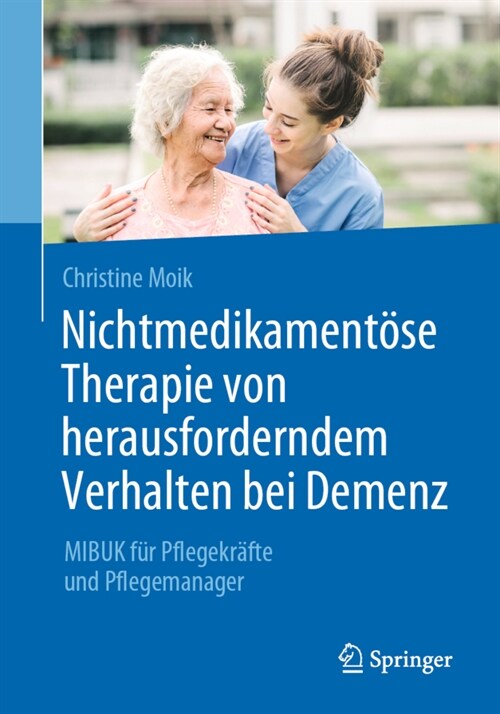 Nichtmedikament?e Therapie Von Herausforderndem Verhalten Bei Demenz: Mibuk F? Pflegekr?te Und Pflegemanager (Paperback, 1. Aufl. 2020)