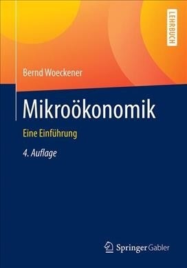 Mikro?onomik: Eine Einf?rung (Paperback, 4, 4., Durchgesehe)