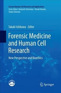Forensic Medicine and Human Cell Research: New Perspective and Bioethics (Paperback, Softcover Repri)
