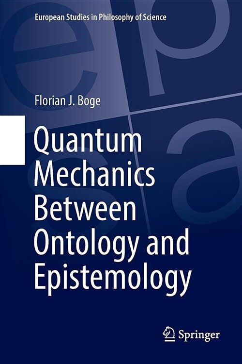 Quantum Mechanics Between Ontology and Epistemology (Paperback)