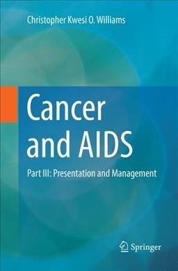Cancer and AIDS: Part III: Presentation and Management (Paperback, Softcover Repri)