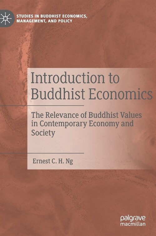 Introduction to Buddhist Economics: The Relevance of Buddhist Values in Contemporary Economy and Society (Hardcover, 2020)