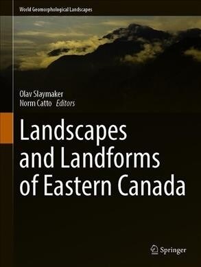 Landscapes and Landforms of Eastern Canada (Hardcover)