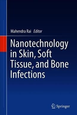 Nanotechnology in Skin, Soft Tissue, and Bone Infections (Hardcover, 2020)