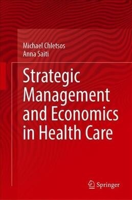 Strategic Management and Economics in Health Care (Hardcover)