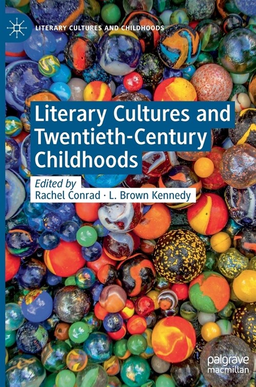 Literary Cultures and Twentieth-Century Childhoods (Hardcover)