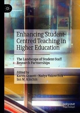 Enhancing Student-Centred Teaching in Higher Education: The Landscape of Student-Staff Research Partnerships (Hardcover, 2020)