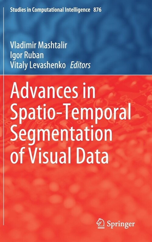 Advances in Spatio-Temporal Segmentation of Visual Data (Hardcover)