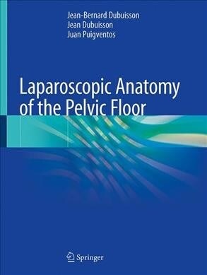 Laparoscopic Anatomy of the Pelvic Floor (Hardcover)