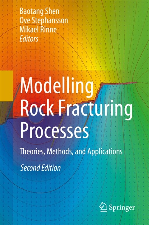 Modelling Rock Fracturing Processes: Theories, Methods, and Applications (Hardcover, 2, 2020)