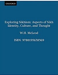 Exploring Sikhism: Aspects of Sikh Identity, Culture, and Thought (Paperback)