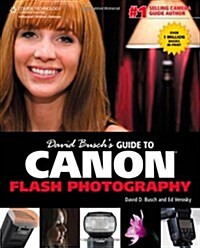 David Busch S Guide to Canon Flash Photography (Paperback)