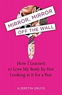Mirror, Mirror Off the Wall (Hardcover)
