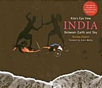 Kites Eye View: India Between Earth and Sky (Hardcover)