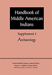 Supplement to the Handbook of Middle American Indians, Volume 1: Archaeology (Paperback)