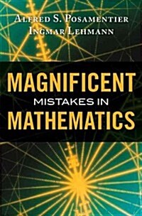 Magnificent Mistakes in Mathematics (Paperback)